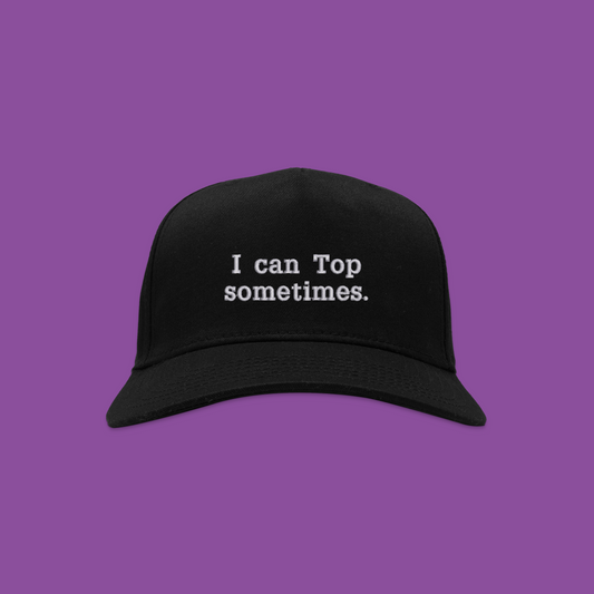 I Can Top Sometimes. Embroidered Funny Dad Hat | Traversing Levels