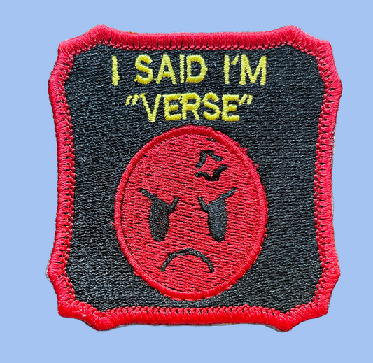 I SAID I'M "VERSE"